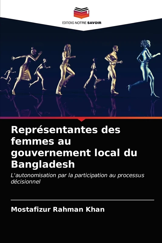 Représentantes des femmes au gouvernement local du Bangladesh: L'autonomisation par la participation au processus décisionnel