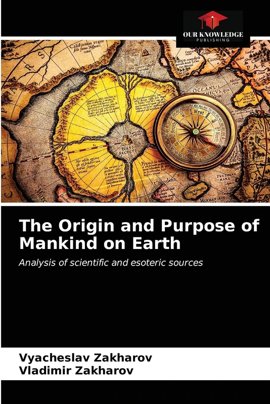 The Origin and Purpose of Mankind on Earth: Analysis of scientific and esoteric sources - Image 1