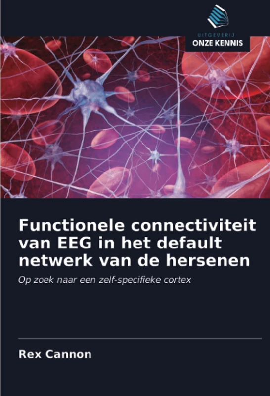 Functionele connectiviteit van EEG in het default netwerk van de hersenen: Op zoek naar een zelf-specifieke cortex
