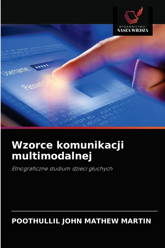 Wzorce komunikacji multimodalnej: Etnograficzne studium dzieci głuchych