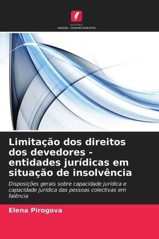Limitação dos direitos dos devedores - entidades jurídicas em situação de insolvência: Disposições gerais sobre capacidade jurídica e capacidade jurídica das pessoas colectivas em falência - Image 1