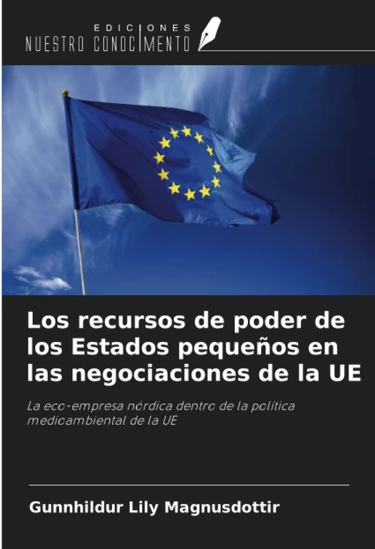 Los recursos de poder de los Estados pequeños en las negociaciones de la UE: La eco-empresa nórdica dentro de la política medioambiental de la UE - Image 1
