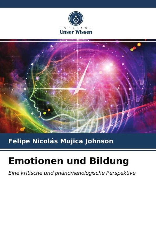 Emotionen und Bildung: Eine kritische und phänomenologische Perspektive