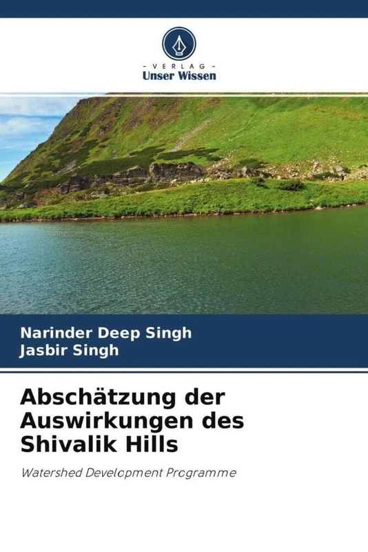 Abschätzung der Auswirkungen des Shivalik Hills: Watershed Development Programme: Folgenabschätzung des Programms zur Entwicklung von Wassereinzugsgebieten