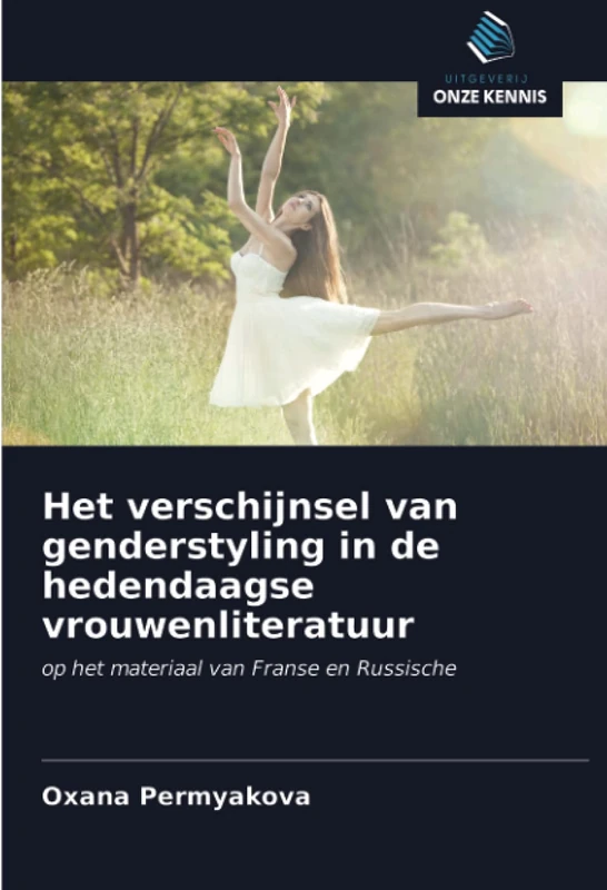 Het verschijnsel van genderstyling in de hedendaagse vrouwenliteratuur: op het materiaal van Franse en Russische