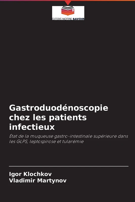 Gastroduodénoscopie chez les patients infectieux: État de la muqueuse gastro-intestinale supérieure dans les GLPS, leptospirose et tularémie - Image 1