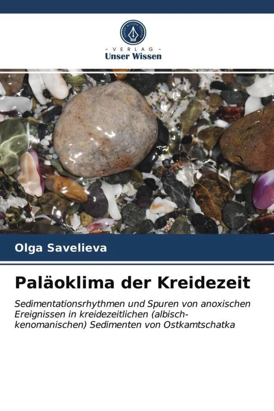 Paläoklima der Kreidezeit: Sedimentationsrhythmen und Spuren von anoxischen Ereignissen in kreidezeitlichen (albisch-kenomanischen) Sedimenten von Ostkamtschatka