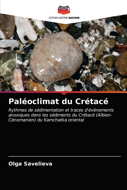 Paléoclimat du Crétacé: Rythmes de sédimentation et traces d'événements anoxiques dans les sédiments du Crétacé (Albien-Cénomanien) du Kamchatka oriental