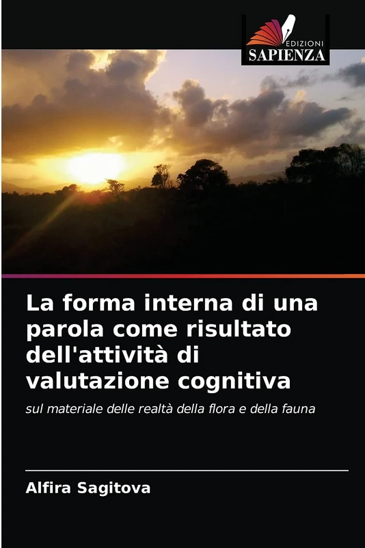 La forma interna di una parola come risultato dell'attività di valutazione cognitiva: sul materiale delle realtà della flora e della fauna