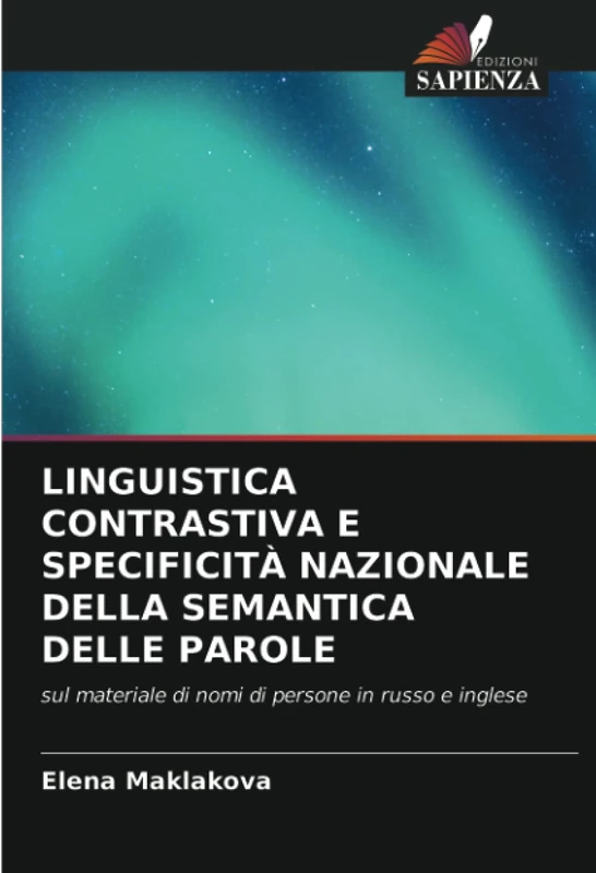 LINGUISTICA CONTRASTIVA E SPECIFICITÀ NAZIONALE DELLA SEMANTICA DELLE PAROLE: sul materiale di nomi di persone in russo e inglese