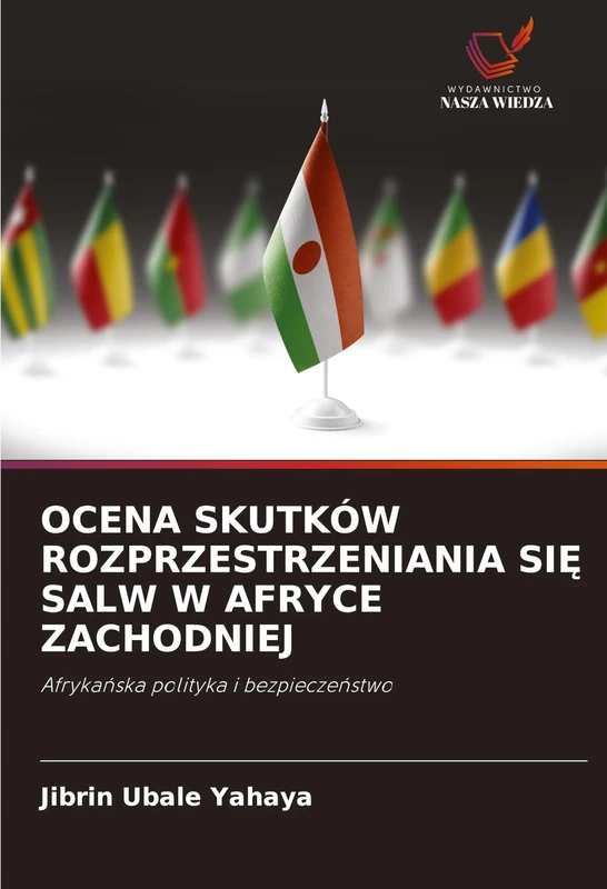 Ocena Skutków Rozprzestrzeniania SiĘ Salw W Afryce Zachodniej: Afryka¿ska polityka i bezpiecze¿stwo