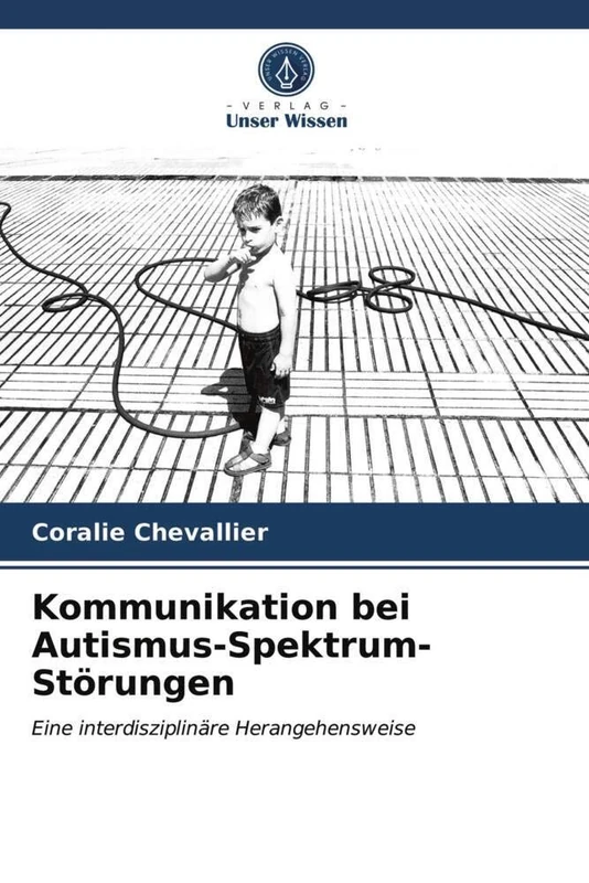 Kommunikation bei Autismus-Spektrum-Störungen: Eine interdisziplinäre Herangehensweise