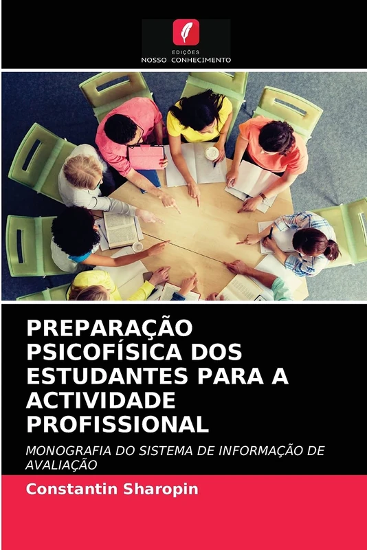 PREPARAÇÃO PSICOFÍSICA DOS ESTUDANTES PARA A ACTIVIDADE PROFISSIONAL: MONOGRAFIA DO SISTEMA DE INFORMAÇÃO DE AVALIAÇÃO