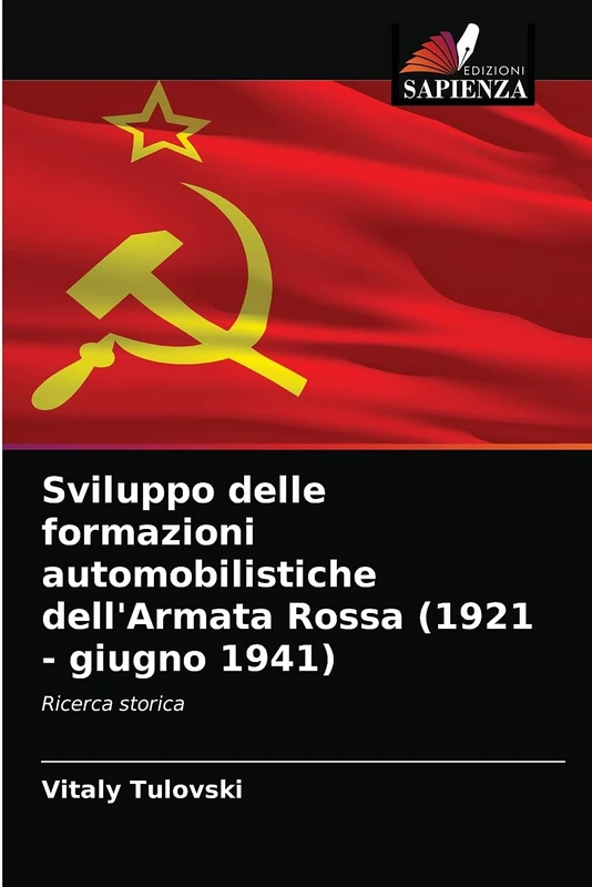 Sviluppo delle formazioni automobilistiche dell'Armata Rossa (1921 - giugno 1941): Ricerca storica - Image 1