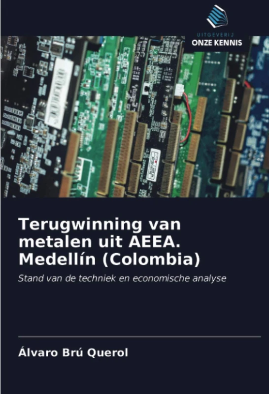Terugwinning van metalen uit AEEA. Medellín (Colombia): Stand van de techniek en economische analyse - Image 1