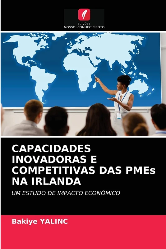 CAPACIDADES INOVADORAS E COMPETITIVAS DAS PMEs NA IRLANDA: UM ESTUDO DE IMPACTO ECONÓMICO