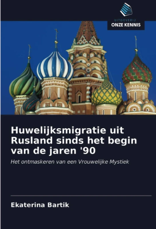 Huwelijksmigratie uit Rusland sinds het begin van de jaren '90: Het ontmaskeren van een Vrouwelijke Mystiek