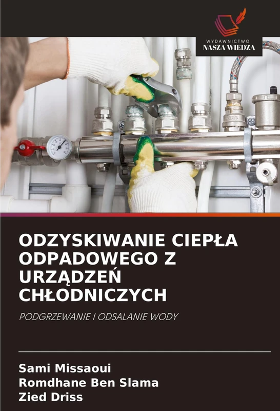 Odzyskiwanie Ciepla Odpadowego Z UrzĄdzeŃ Chlodniczych: PODGRZEWANIE I ODSALANIE WODY