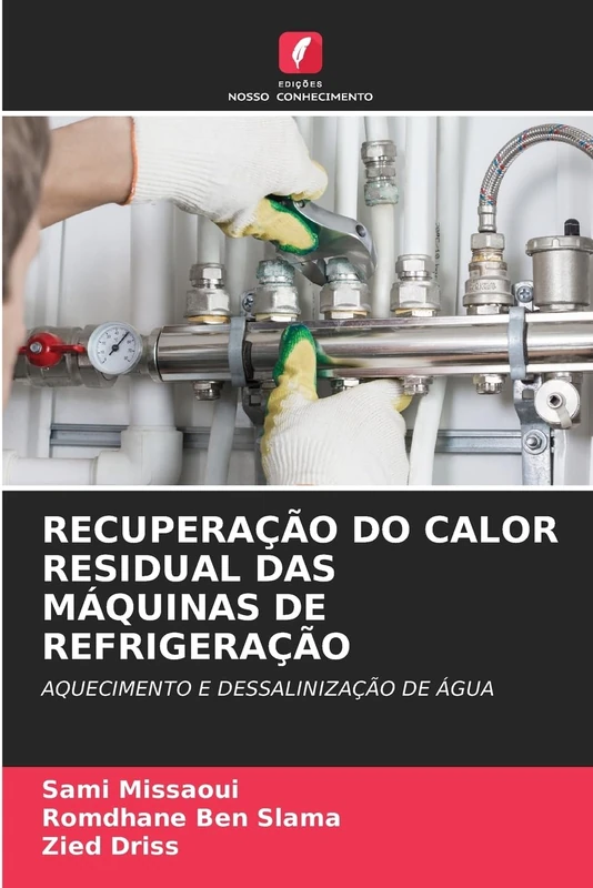 Recuperação Do Calor Residual Das Máquinas de Refrigeração: AQUECIMENTO E DESSALINIZAÇÃO DE ÁGUA