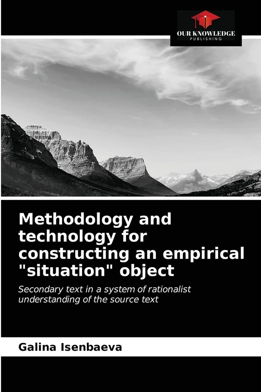 Methodology and technology for constructing an empirical "situation" object: Secondary text in a system of rationalist understanding of the source text - Image 1