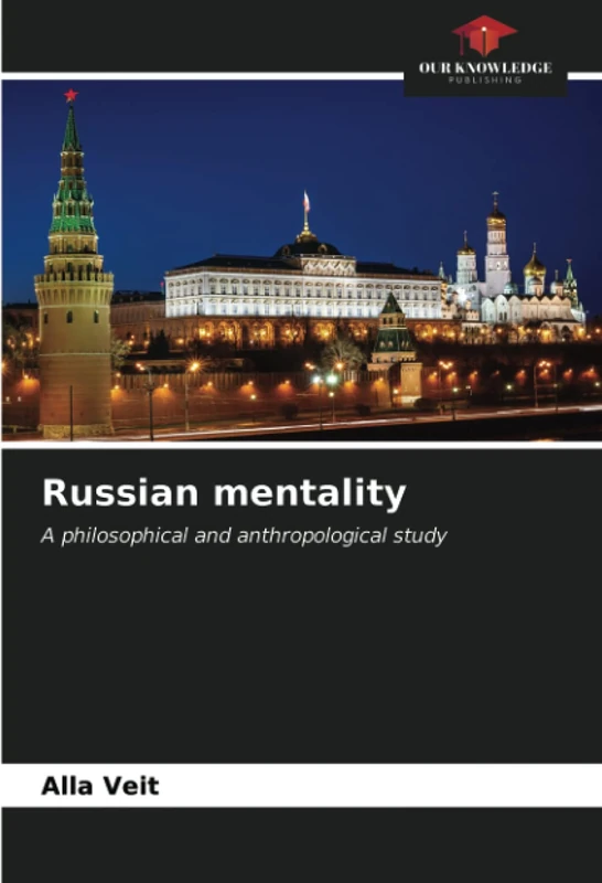 Russian mentality: A philosophical and anthropological study