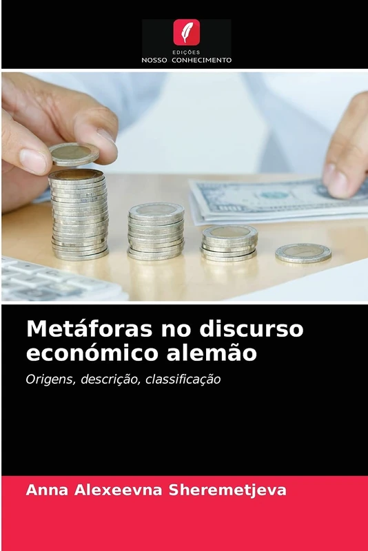 Metáforas no discurso económico alemão: Origens, descrição, classificação