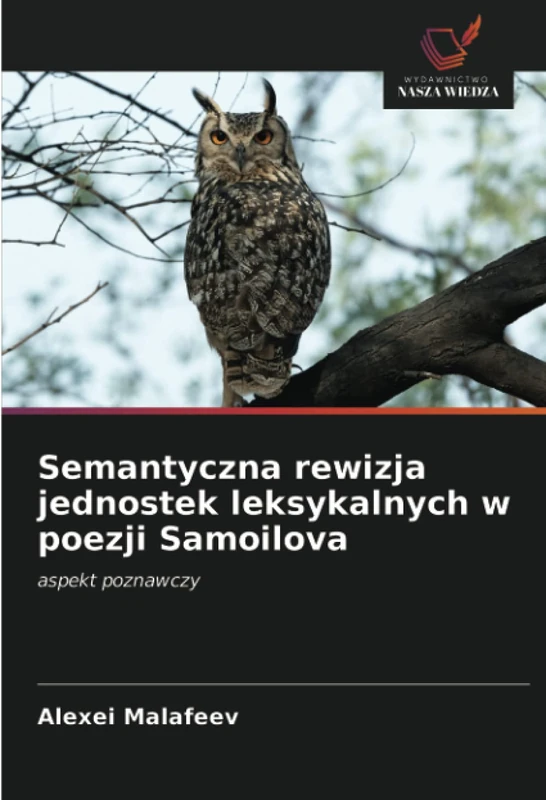 Semantyczna rewizja jednostek leksykalnych w poezji Samoilova: aspekt poznawczy