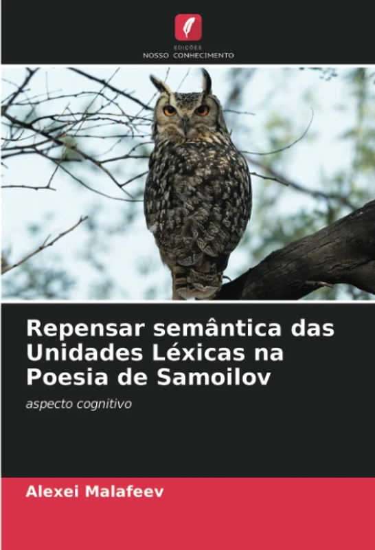 Repensar semântica das Unidades Léxicas na Poesia de Samoilov: aspecto cognitivo