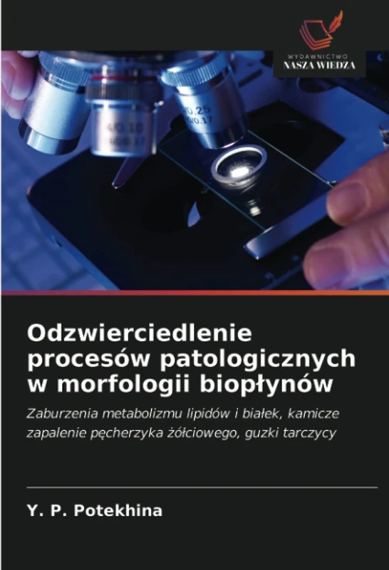 Odzwierciedlenie procesów patologicznych w morfologii biopłynów: Zaburzenia metabolizmu lipidów i białek, kamicze zapalenie pęcherzyka żółciowego, ... p¿cherzyka ¿ó¿ciowego, guzki tarczycy