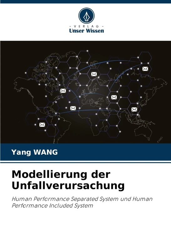 Modellierung der Unfallverursachung: Human Performance Separated System und Human Performance Included System