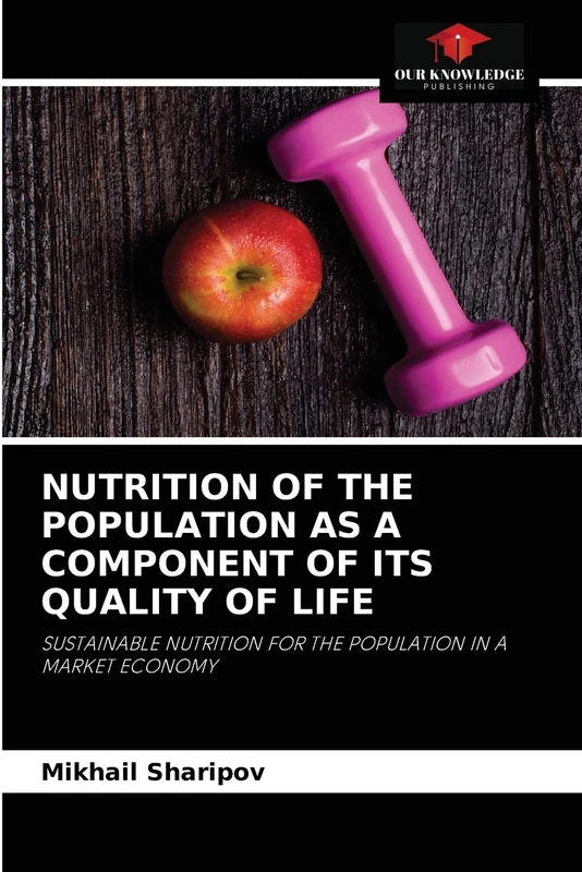 NUTRITION OF THE POPULATION AS A COMPONENT OF ITS QUALITY OF LIFE: SUSTAINABLE NUTRITION FOR THE POPULATION IN A MARKET ECONOMY