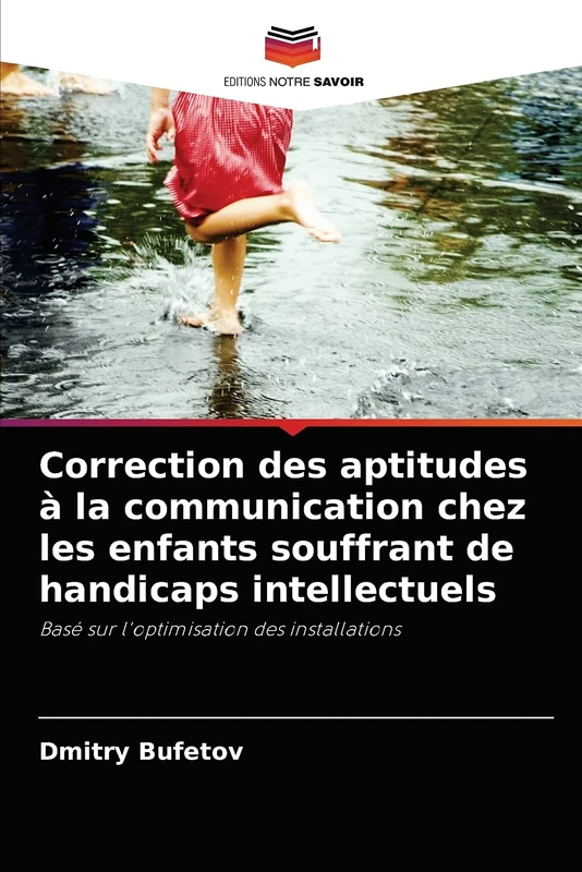 Correction des aptitudes à la communication chez les enfants souffrant de handicaps intellectuels: Basé sur l'optimisation des installations
