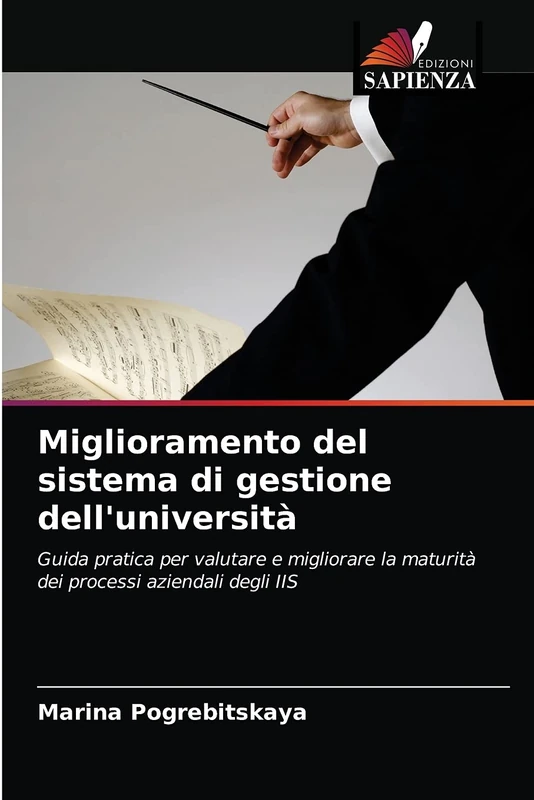 Miglioramento del sistema di gestione dell'università: Guida pratica per valutare e migliorare la maturità dei processi aziendali degli IIS