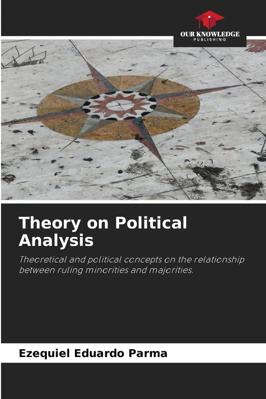 Theory on Political Analysis: Theoretical and political concepts on the relationship between ruling minorities and majorities. - Image 1