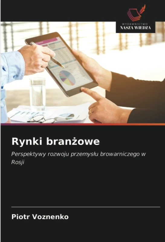 Rynki branżowe: Perspektywy rozwoju przemysłu browarniczego w Rosji