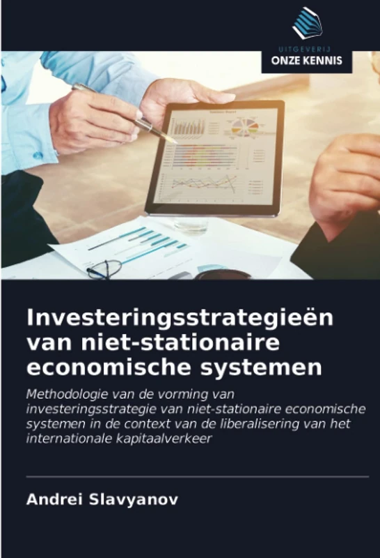 Investeringsstrategieën van niet-stationaire economische systemen: Methodologie van de vorming van investeringsstrategie van niet-stationaire ... van het internationale kapitaalverkeer - Image 1