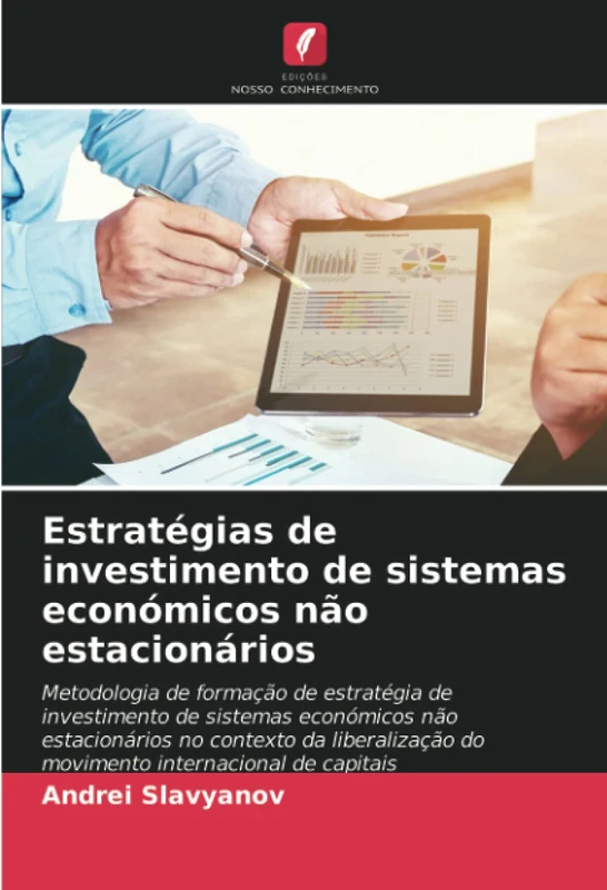 Estratégias de investimento de sistemas económicos não estacionários: Metodologia de formação de estratégia de investimento de sistemas económicos não ... do movimento internacional de capitais