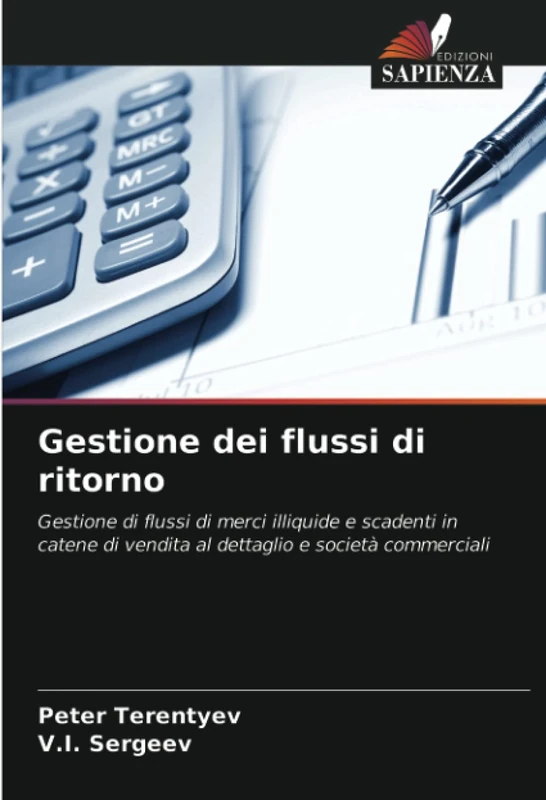 Gestione dei flussi di ritorno: Gestione di flussi di merci illiquide e scadenti in catene di vendita al dettaglio e società commerciali