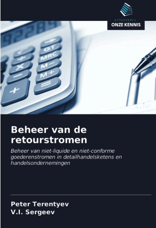 Beheer van de retourstromen: Beheer van niet-liquide en niet-conforme goederenstromen in detailhandelsketens en handelsondernemingen - Image 1