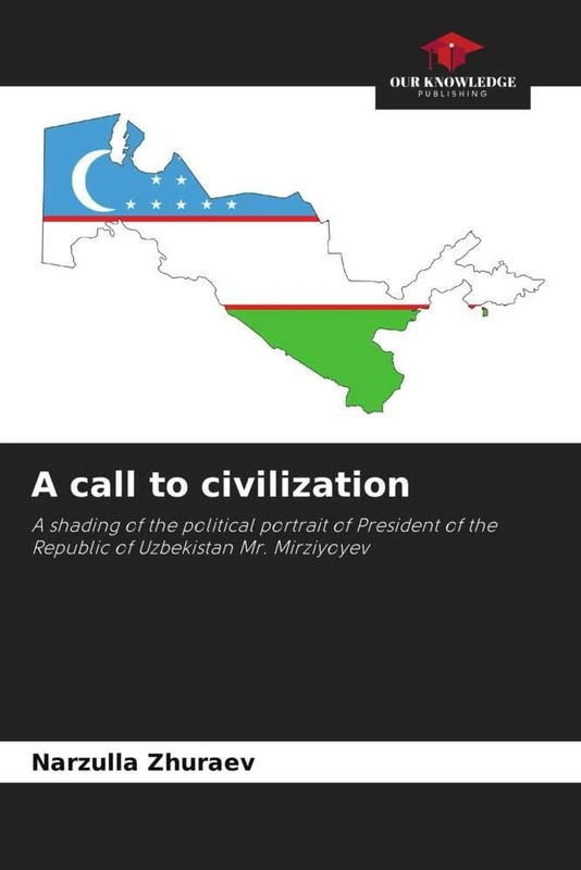 A call to civilization: A shading of the political portrait of President of the Republic of Uzbekistan Mr. Mirziyoyev - Image 1