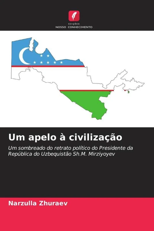 Um apelo à civilização: Um sombreado do retrato político do Presidente da República do Uzbequistão Sh.M. Mirziyoyev