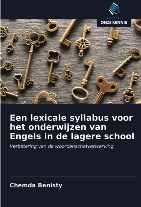 Een lexicale syllabus voor het onderwijzen van Engels in de lagere school: Verbetering van de woordenschatverwerving