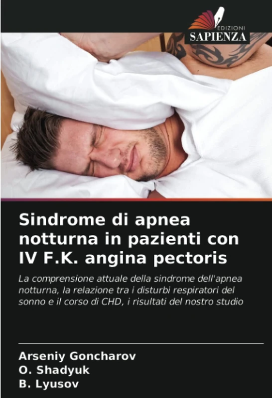 Sindrome di apnea notturna in pazienti con IV F.K. angina pectoris: La comprensione attuale della sindrome dell'apnea notturna, la relazione tra i ... corso di CHD, i risultati del nostro studio - Image 1