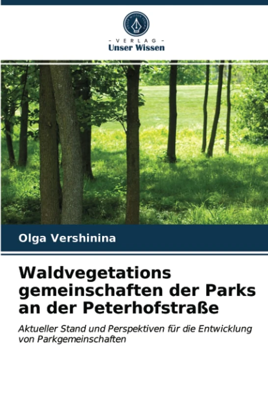 Waldvegetations gemeinschaften der Parks an der Peterhofstraße: Aktueller Stand und Perspektiven für die Entwicklung von Parkgemeinschaften
