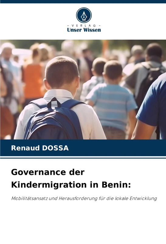 Governance der Kindermigration in Benin: Mobilitätsansatz und Herausforderung für die lokale Entwicklung