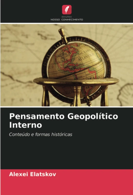 Pensamento Geopolítico Interno: Conteúdo e formas históricas - Image 1