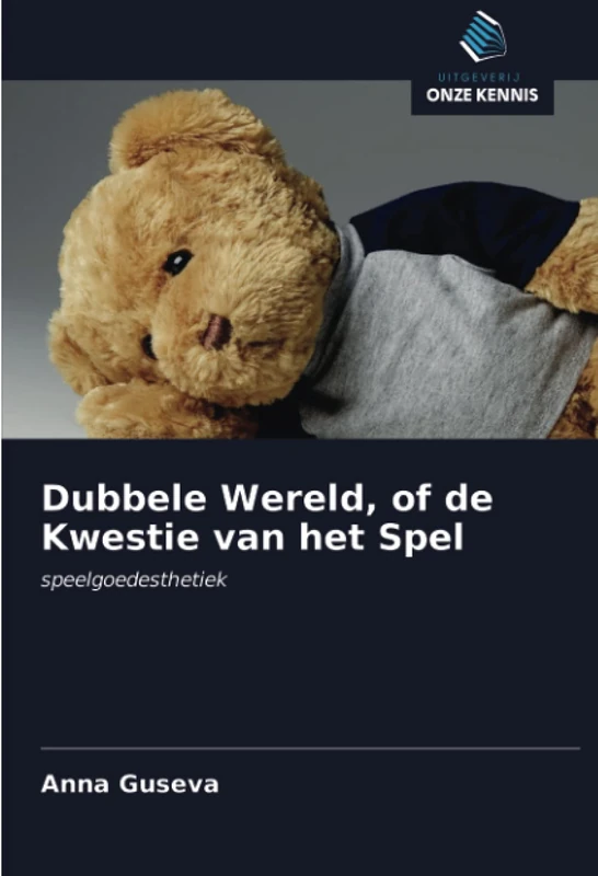 Dubbele Wereld, of de Kwestie van het Spel: speelgoedesthetiek