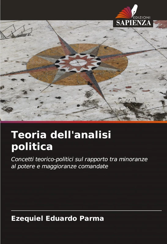 Teoria dell'analisi politica: Concetti teorico-politici sul rapporto tra minoranze al potere e maggioranze comandate - Image 1