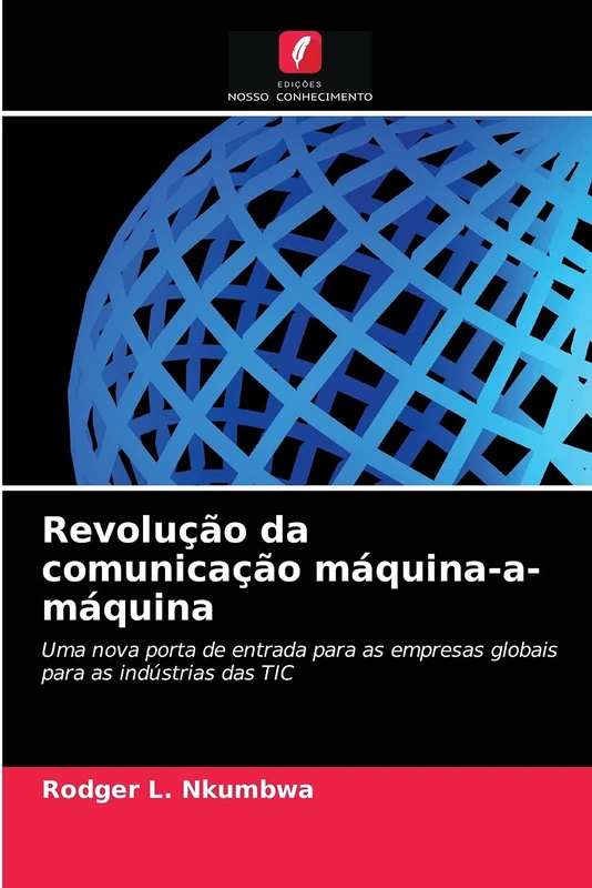 Revolução da comunicação máquina-a-máquina: Uma nova porta de entrada para as empresas globais para as indústrias das TIC