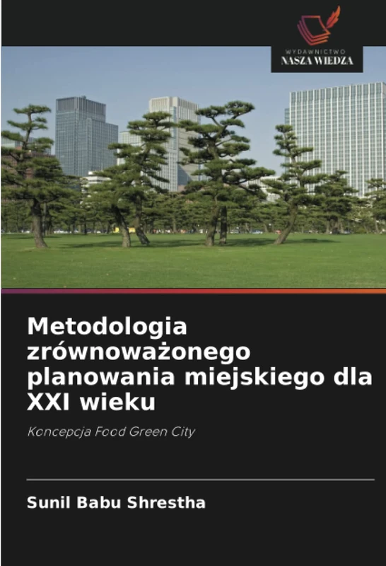 Metodologia zrównoważonego planowania miejskiego dla XXI wieku: Koncepcja Food Green City - Image 1